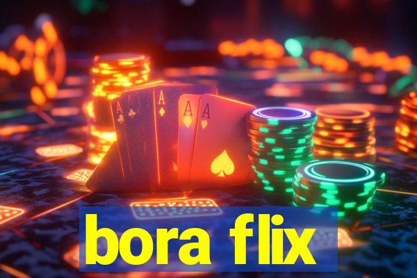 bora flix